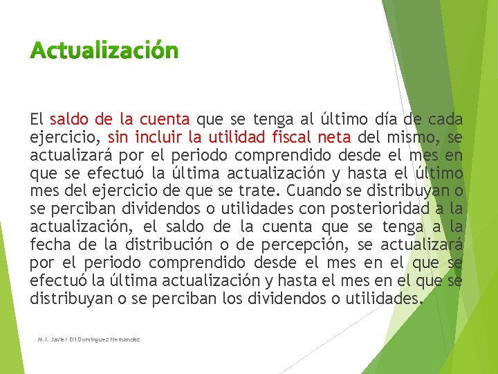 Actualización El saldo de la cuenta que se tenga al último día de cada Actualización El saldo de la cuenta que se tenga al último día de cada