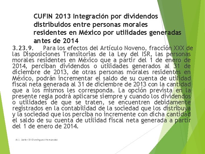 CUFIN 2013 Integración por dividendos distribuidos entre personas morales residentes en México por utilidades CUFIN 2013 Integración por dividendos distribuidos entre personas morales residentes en México por utilidades