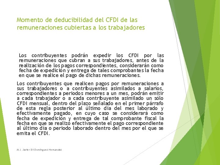 Momento de deducibilidad del CFDI de las remuneraciones cubiertas a los trabajadores Los contribuyentes Momento de deducibilidad del CFDI de las remuneraciones cubiertas a los trabajadores Los contribuyentes