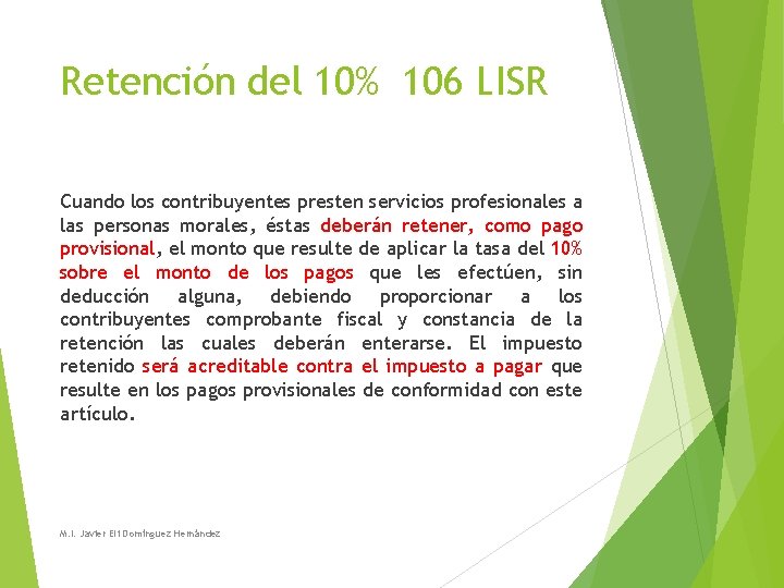 Retención del 10% 106 LISR Cuando los contribuyentes presten servicios profesionales a las personas Retención del 10% 106 LISR Cuando los contribuyentes presten servicios profesionales a las personas