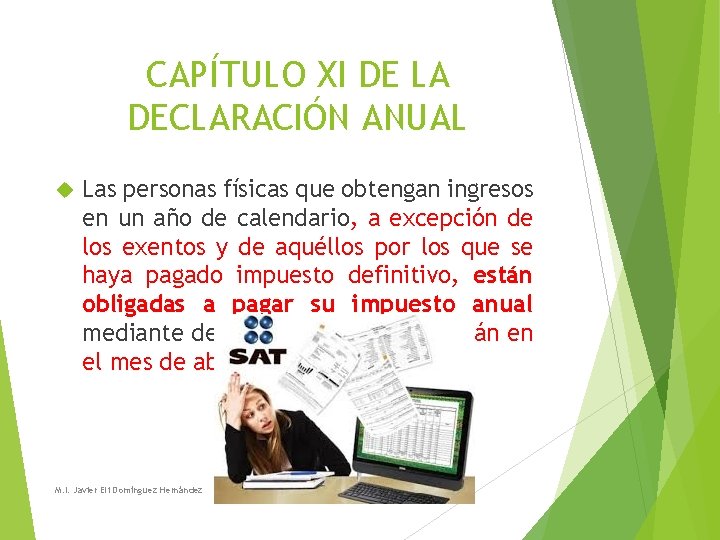 CAPÍTULO XI DE LA DECLARACIÓN ANUAL Las personas físicas que obtengan ingresos en un CAPÍTULO XI DE LA DECLARACIÓN ANUAL Las personas físicas que obtengan ingresos en un
