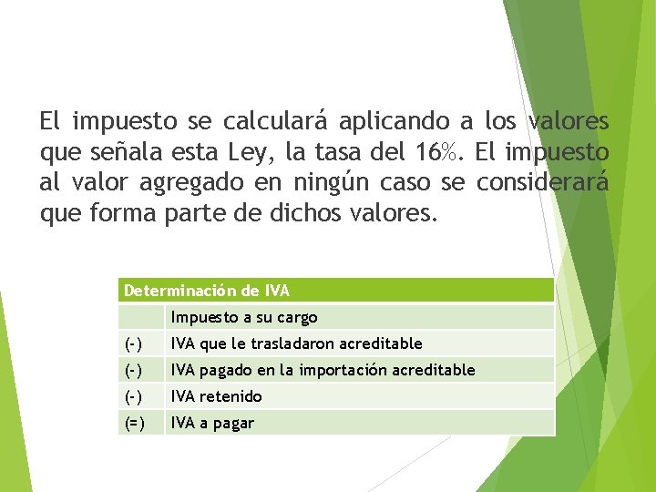 El impuesto se calculará aplicando a los valores que señala esta Ley, la tasa El impuesto se calculará aplicando a los valores que señala esta Ley, la tasa