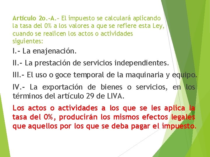 Artículo 2 o. -A. - El impuesto se calculará aplicando la tasa del 0% Artículo 2 o. -A. - El impuesto se calculará aplicando la tasa del 0%
