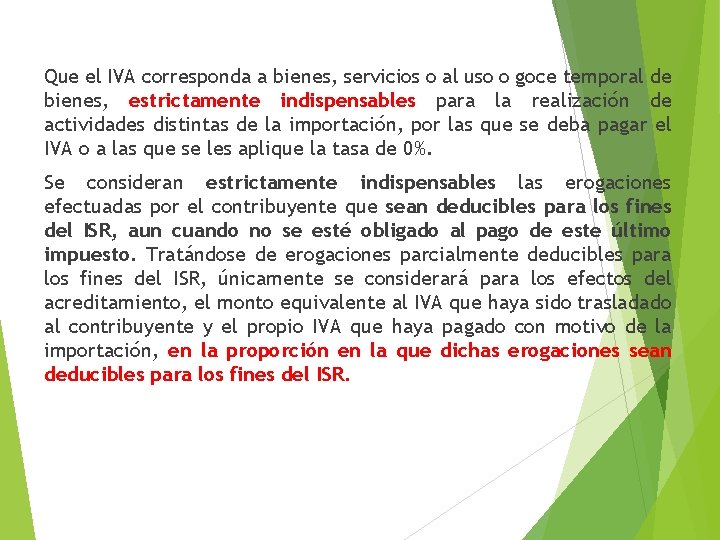 Que el IVA corresponda a bienes, servicios o al uso o goce temporal de Que el IVA corresponda a bienes, servicios o al uso o goce temporal de