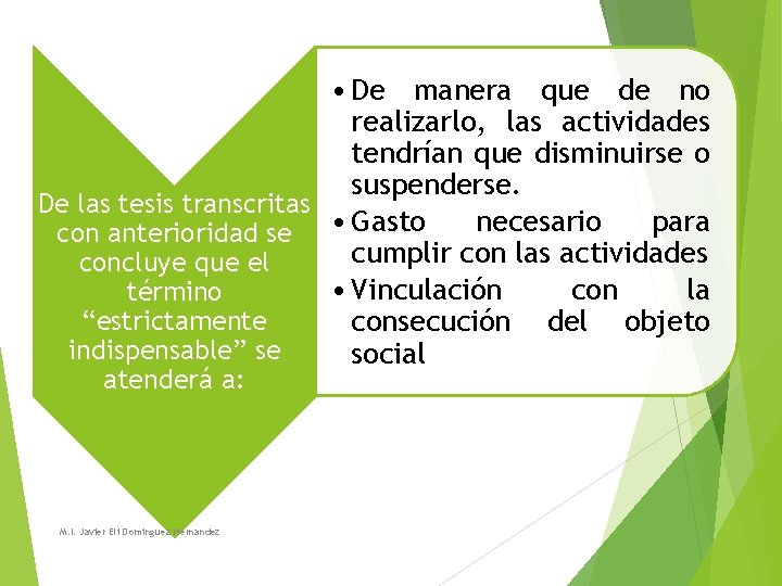 • De manera que de no realizarlo, las actividades tendrían que disminuirse o • De manera que de no realizarlo, las actividades tendrían que disminuirse o