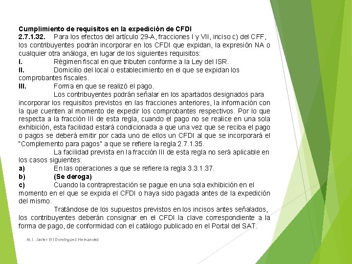 Cumplimiento de requisitos en la expedición de CFDI 2. 7. 1. 32. Para los Cumplimiento de requisitos en la expedición de CFDI 2. 7. 1. 32. Para los