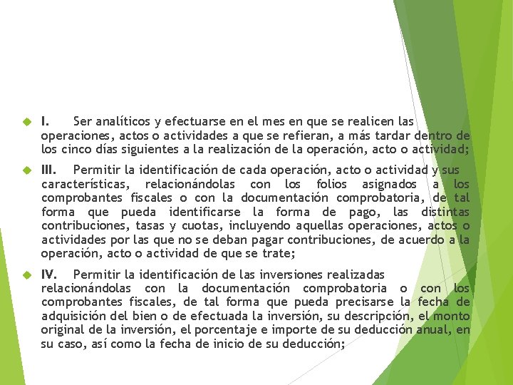 I. Ser analíticos y efectuarse en el mes en que se realicen las I. Ser analíticos y efectuarse en el mes en que se realicen las