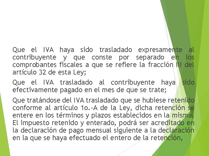 Que el IVA haya sido trasladado expresamente al contribuyente y que conste por separado Que el IVA haya sido trasladado expresamente al contribuyente y que conste por separado