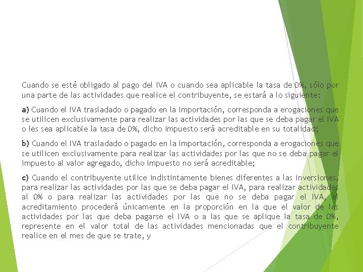 Cuando se esté obligado al pago del IVA o cuando sea aplicable la tasa Cuando se esté obligado al pago del IVA o cuando sea aplicable la tasa