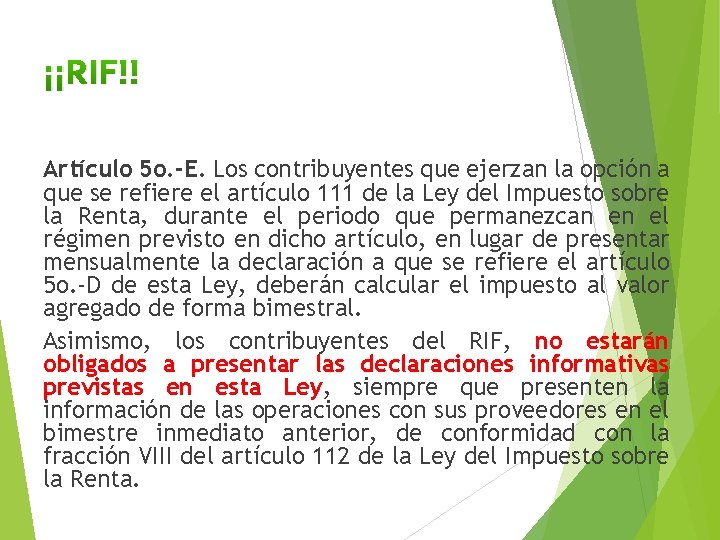 ¡¡RIF!! Artículo 5 o. -E. Los contribuyentes que ejerzan la opción a que se ¡¡RIF!! Artículo 5 o. -E. Los contribuyentes que ejerzan la opción a que se