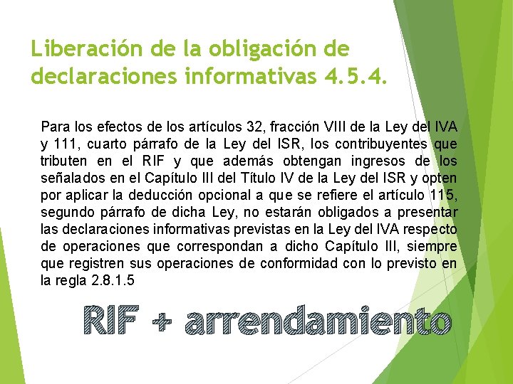 Liberación de la obligación de declaraciones informativas 4. 5. 4. Para los efectos de Liberación de la obligación de declaraciones informativas 4. 5. 4. Para los efectos de