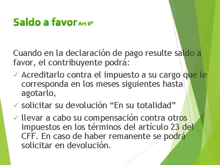 Saldo a favor Art 6° Cuando en la declaración de pago resulte saldo a Saldo a favor Art 6° Cuando en la declaración de pago resulte saldo a