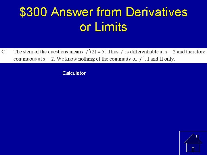 $300 Answer from Derivatives or Limits Calculator 