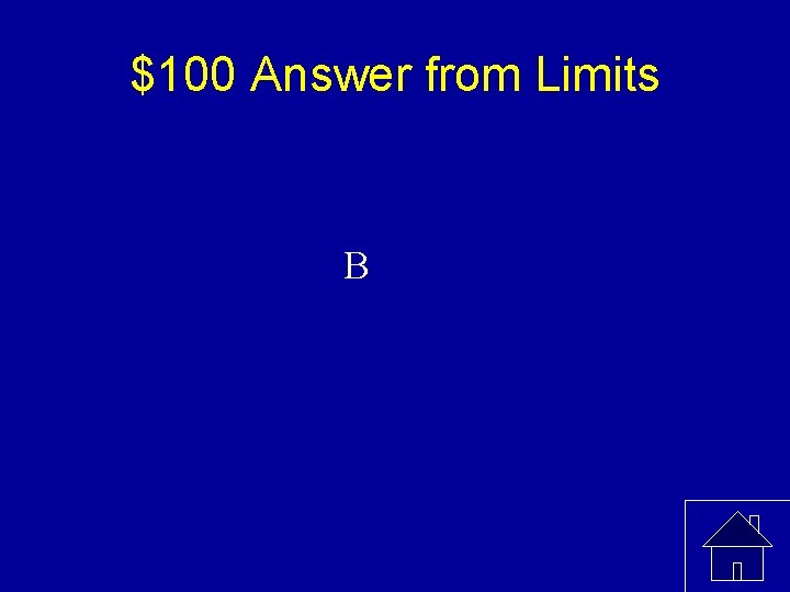 $100 Answer from Limits B 