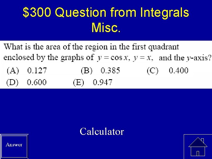 $300 Question from Integrals Misc. Calculator 