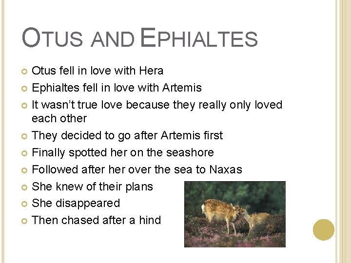 OTUS AND EPHIALTES Otus fell in love with Hera Ephialtes fell in love with