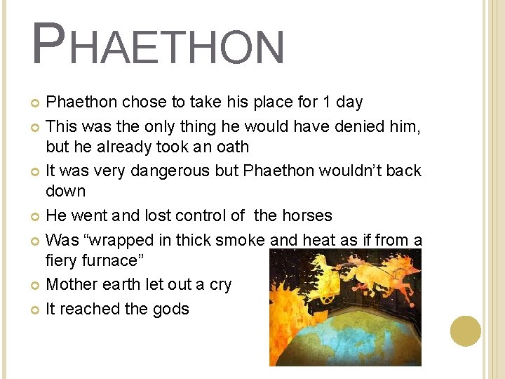 PHAETHON Phaethon chose to take his place for 1 day This was the only