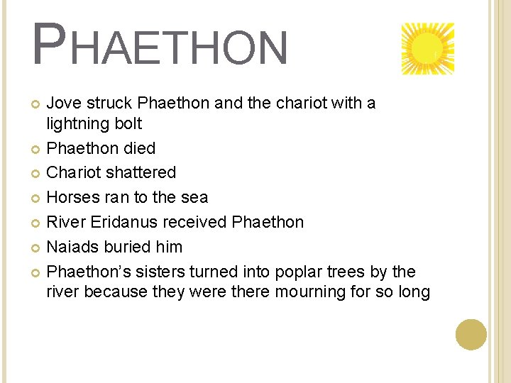 PHAETHON Jove struck Phaethon and the chariot with a lightning bolt Phaethon died Chariot