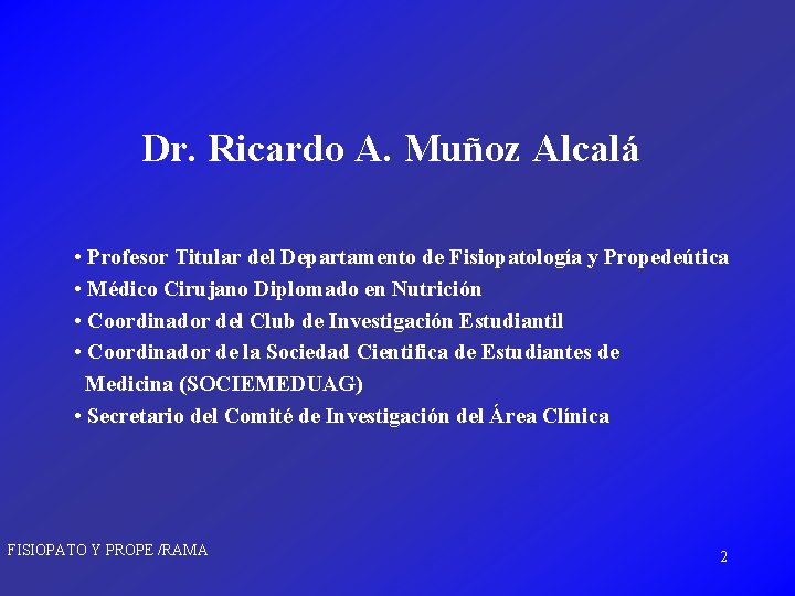 Dr. Ricardo A. Muñoz Alcalá • Profesor Titular del Departamento de Fisiopatología y Propedeútica