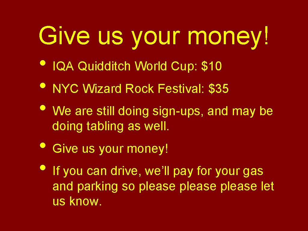 Give us your money! • IQA Quidditch World Cup: $10 • NYC Wizard Rock