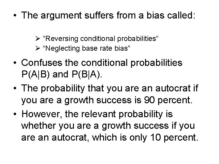  • The argument suffers from a bias called: Ø ”Reversing conditional probabilities” Ø