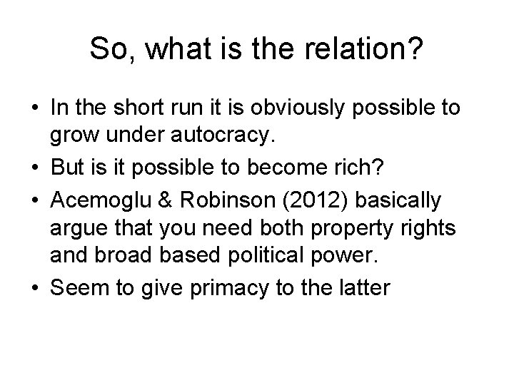 So, what is the relation? • In the short run it is obviously possible