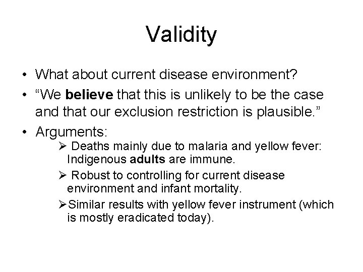 Validity • What about current disease environment? • “We believe that this is unlikely