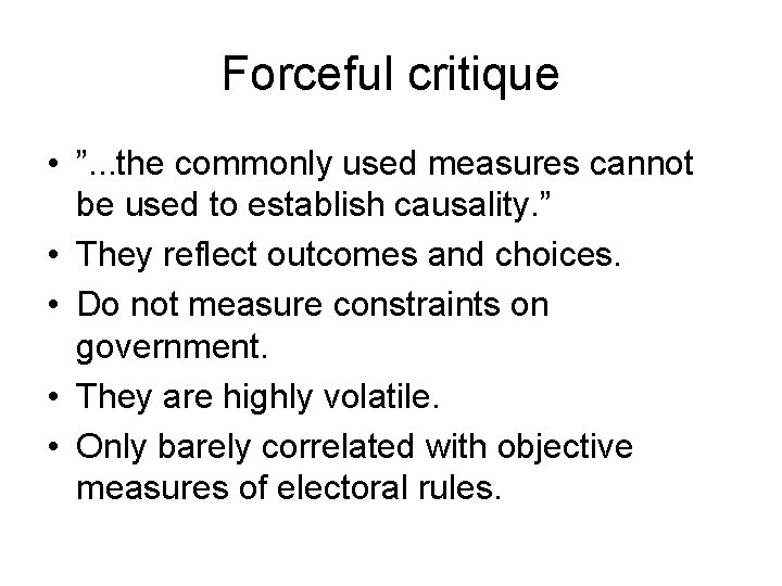 Forceful critique • ”. . . the commonly used measures cannot be used to