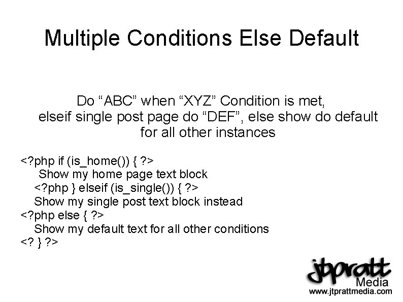 Multiple Conditions Else Default Do “ABC” when “XYZ” Condition is met, elseif single post