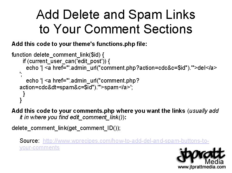 Add Delete and Spam Links to Your Comment Sections Add this code to your