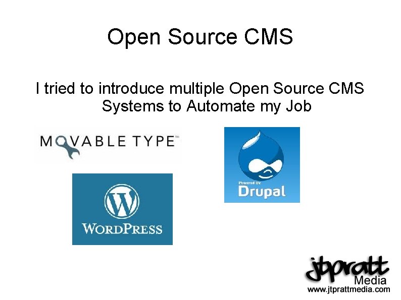 Open Source CMS I tried to introduce multiple Open Source CMS Systems to Automate