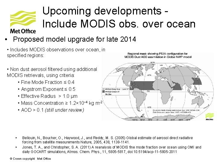 Upcoming developments Include MODIS obs. over ocean • Proposed model upgrade for late 2014