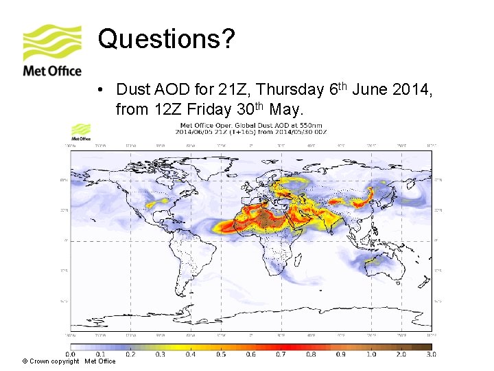Questions? • Dust AOD for 21 Z, Thursday 6 th June 2014, from 12