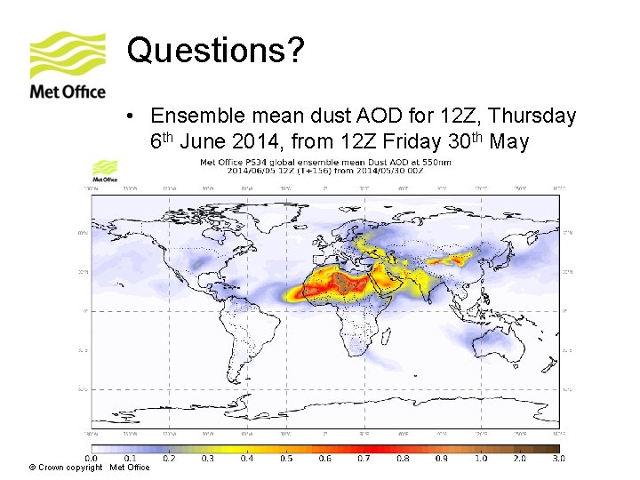 Questions? • Ensemble mean dust AOD for 12 Z, Thursday 6 th June 2014,