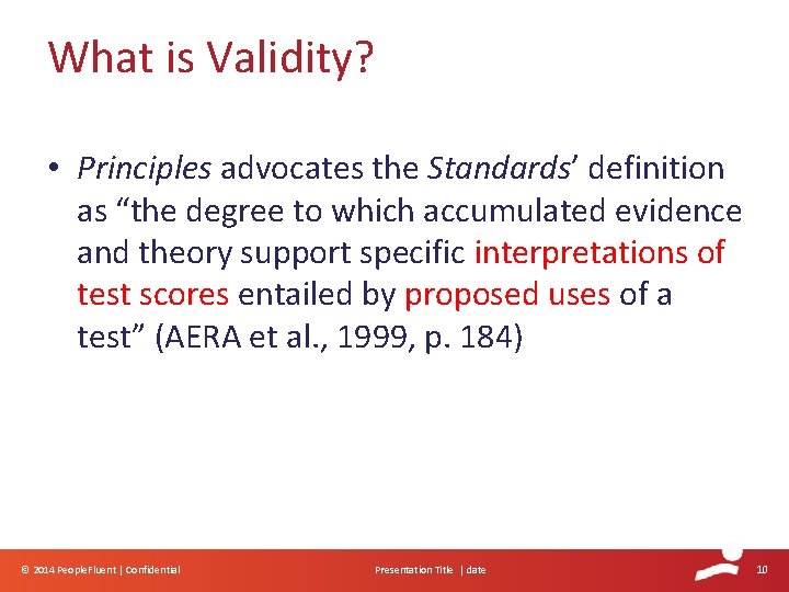 What is Validity? • Principles advocates the Standards’ definition as “the degree to which What is Validity? • Principles advocates the Standards’ definition as “the degree to which