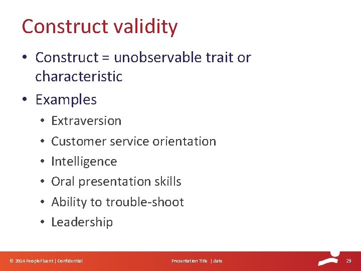 Construct validity • Construct = unobservable trait or characteristic • Examples • • • Construct validity • Construct = unobservable trait or characteristic • Examples • • •