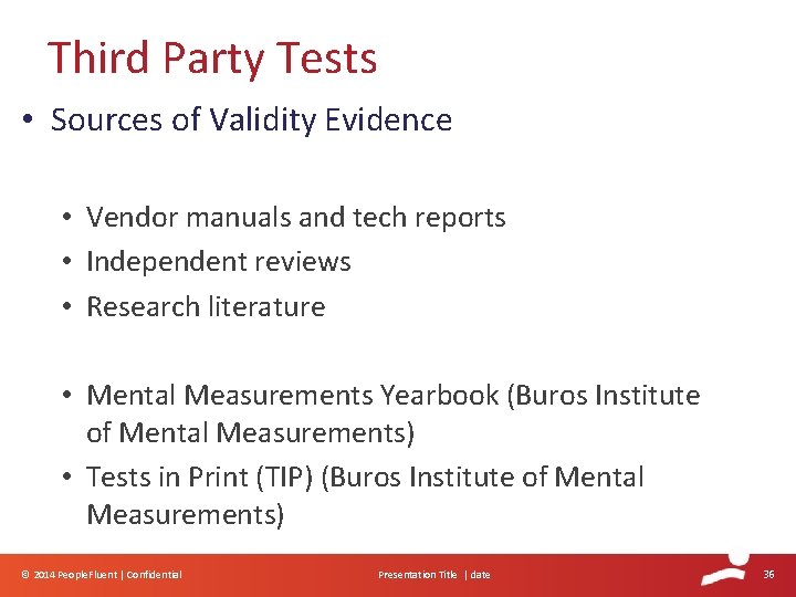 Third Party Tests • Sources of Validity Evidence • Vendor manuals and tech reports Third Party Tests • Sources of Validity Evidence • Vendor manuals and tech reports