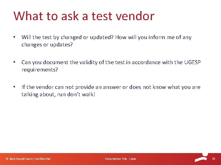 What to ask a test vendor • Will the test by changed or updated? What to ask a test vendor • Will the test by changed or updated?