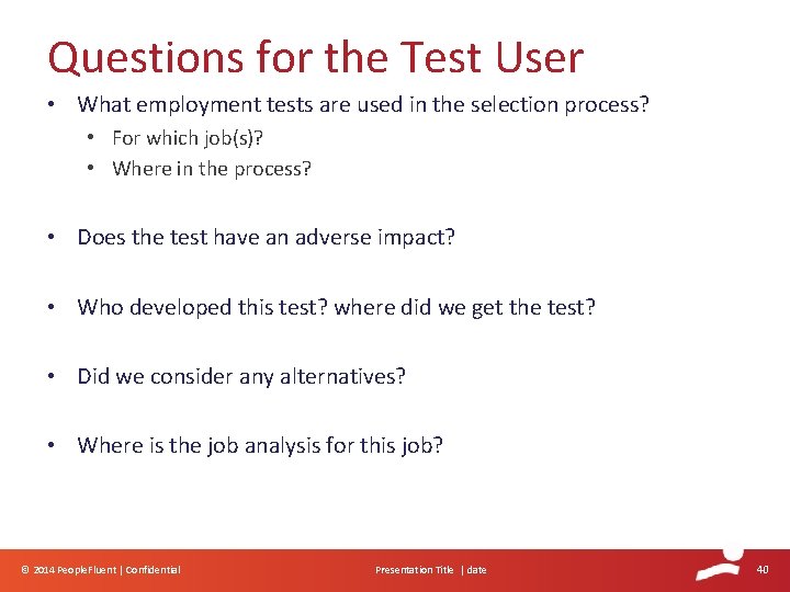 Questions for the Test User • What employment tests are used in the selection Questions for the Test User • What employment tests are used in the selection