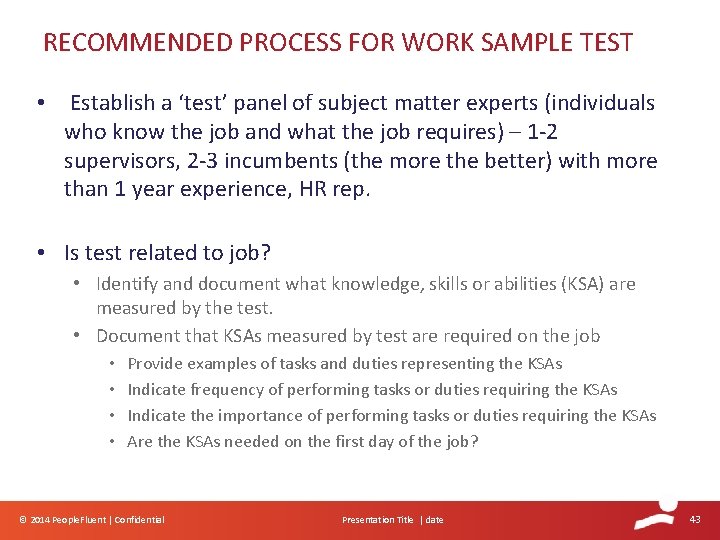 RECOMMENDED PROCESS FOR WORK SAMPLE TEST • Establish a ‘test’ panel of subject matter RECOMMENDED PROCESS FOR WORK SAMPLE TEST • Establish a ‘test’ panel of subject matter