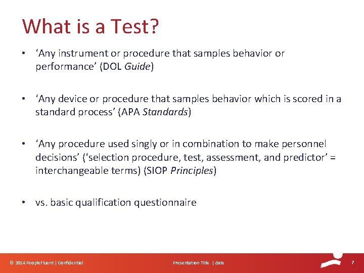What is a Test? • ‘Any instrument or procedure that samples behavior or performance’ What is a Test? • ‘Any instrument or procedure that samples behavior or performance’