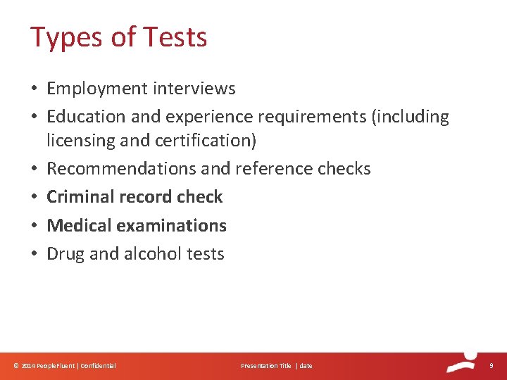Types of Tests • Employment interviews • Education and experience requirements (including licensing and Types of Tests • Employment interviews • Education and experience requirements (including licensing and
