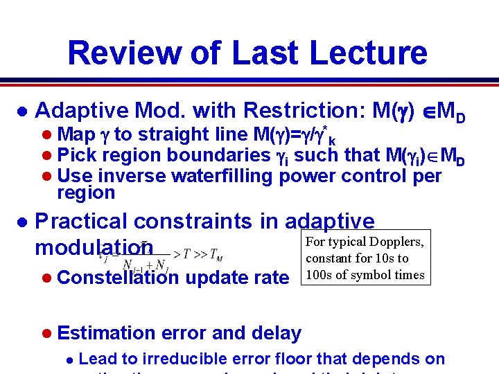 Review of Last Lecture l Adaptive Mod. with Restriction: M(g) MD l Map g