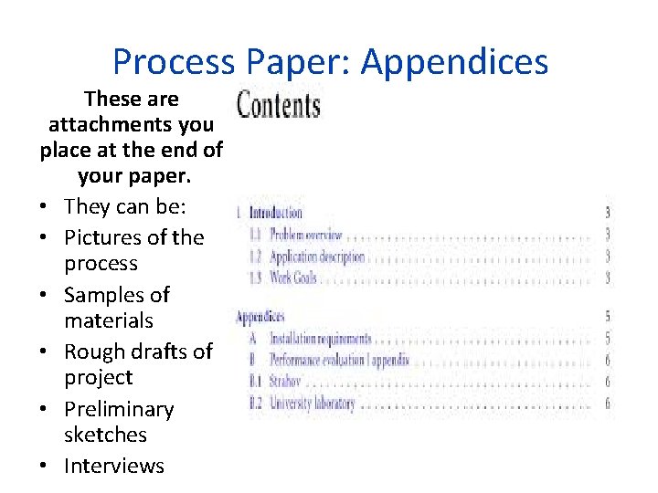 Process Paper: Appendices These are attachments you place at the end of your paper.