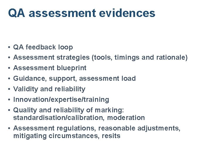 QA assessment evidences • • QA feedback loop Assessment strategies (tools, timings and rationale)