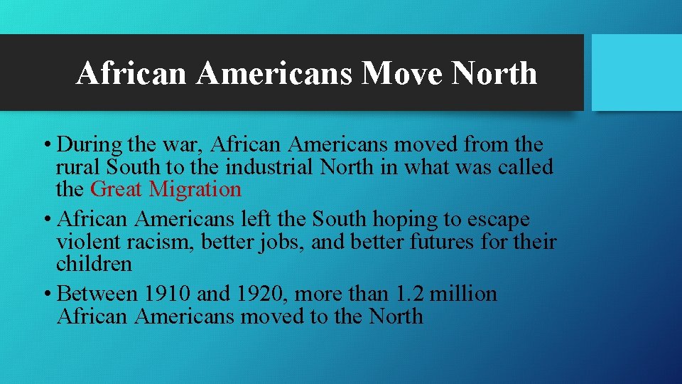 African Americans Move North • During the war, African Americans moved from the rural