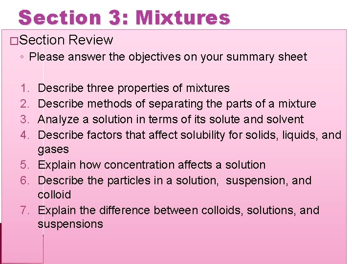 Section 3: Mixtures � Section Review ◦ Please answer the objectives on your summary