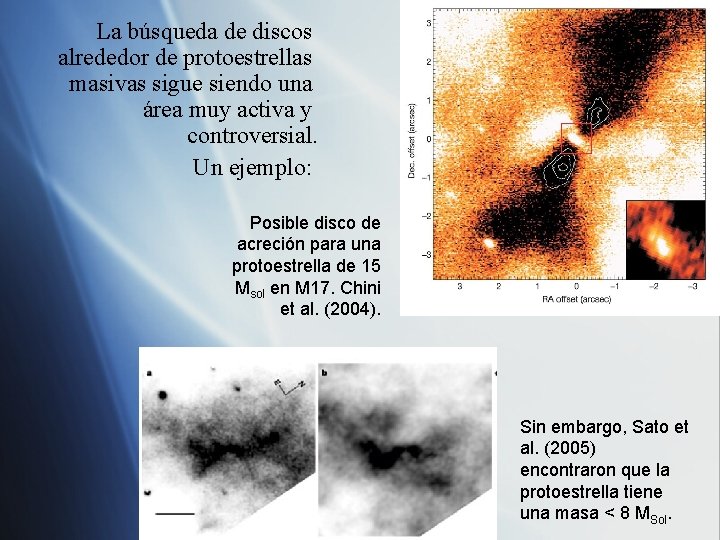 La búsqueda de discos alrededor de protoestrellas masivas sigue siendo una área muy activa