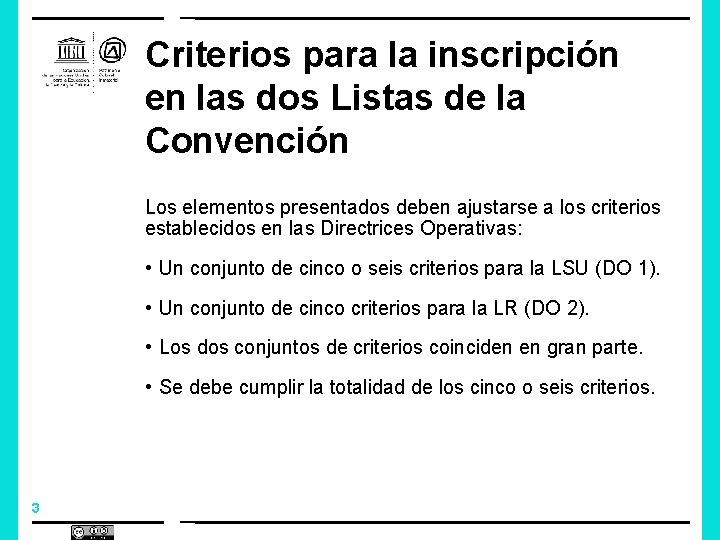 Criterios para la inscripción en las dos Listas de la Convención Los elementos presentados