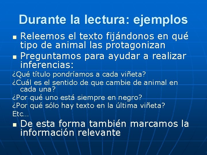 Durante la lectura: ejemplos n n Releemos el texto fijándonos en qué tipo de